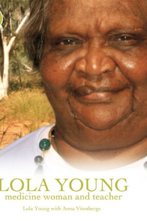 Cover Art for 9781921064272, Lola Young: Medicine Woman and Teacher by Lola Young, Anna Vitenbergs
