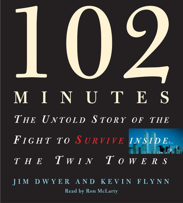 Cover Art for 9780060834685, 102 Minutes by Jim Dwyer, Kevin Flynn, Ron McClarty