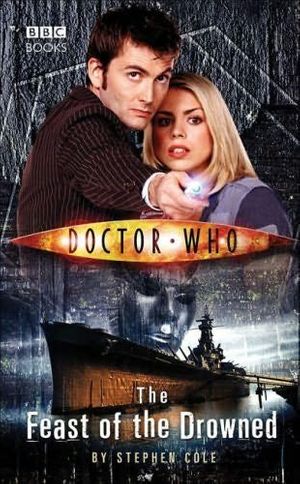 Cover Art for 9781846073038, Doctor Who The Feast of the Drowned by Stephen Cole