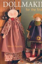 Cover Art for 9781402734595, Dollmaking for the First Time by Miriam Gourley