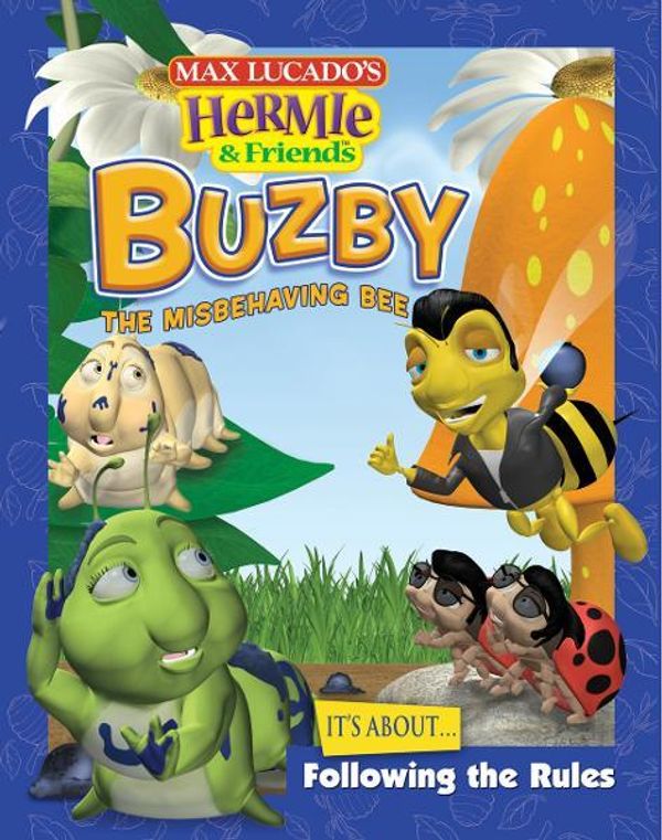 Cover Art for 9781418553104, Buzby, the Misbehaving Bee by Max Lucado, Max Lucado's Hermie & Friends