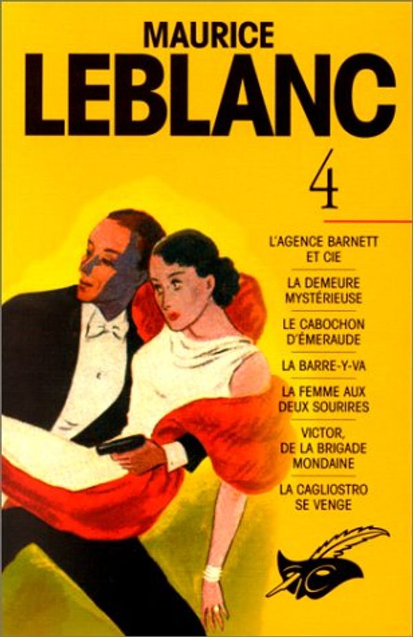 Cover Art for 9782702429945, Maurice Leblanc tome 4 : L'agence Barnett et Cie. La mdemeure mystérieuse. Le cabochon d'émeraude. La barre-y-va. La femme aux deux sourires. Victor, de la brigade mondaine. La Cagliostro se venge by Maurice Leblanc