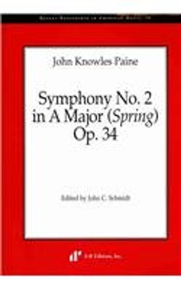 Cover Art for 9780895796912, John Knowles Paine: Symphony No. 2 in A Major (Spring) Op. 34 by Paine, John Knowles.