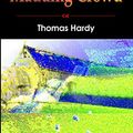 Cover Art for B00QM2JGE6, Far from the Madding Crowd by Thomas Hardy