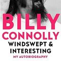 Cover Art for 9781529318258, Windswept & Interesting by Billy Connolly