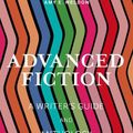 Cover Art for 9781350180093, Advanced Fiction: A Writer's Guide and Anthology by Amy E. Weldon