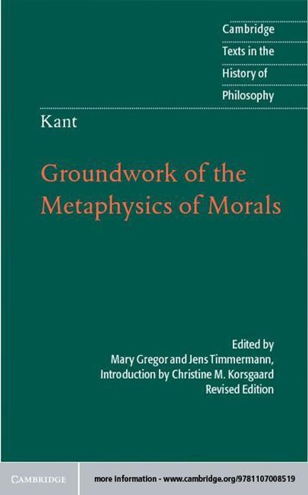 Cover Art for 9781139368735, Kant: Groundwork of the Metaphysics of Morals by Christine M. Korsgaard, Mary Gregor, Jens Timmermann