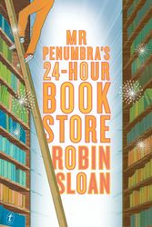 Cover Art for 9781922079169, Mr Penumbra's 24-hour Bookstore (Paperback) by Robin Sloan