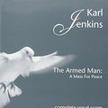 Cover Art for 0073999266085, The Armed Man: A Mass for Peace by Karl Jenkins