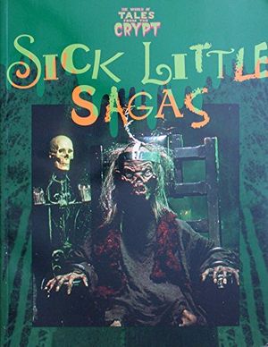 Cover Art for 9780874314939, Sick Little Sagas (Tales From the Crypt) by Greg Farshtey, Evan Jamieson, Richard Meyer