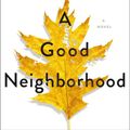 Cover Art for 9781250237279, A Good Neighborhood by Therese Anne Fowler