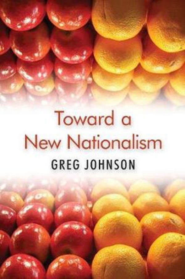 Cover Art for 9781642641165, Toward a New Nationalism by Greg Johnson