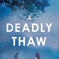 Cover Art for 9781250069184, A Deadly Thaw by Sarah Ward