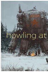 Cover Art for 9781775070719, Howling at the Moon by Jakub Rozalski