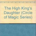 Cover Art for 9780816718368, The High King's Daughter by Debra Doyle, James MacDonald, Judy Mitchell, J D MacDonald