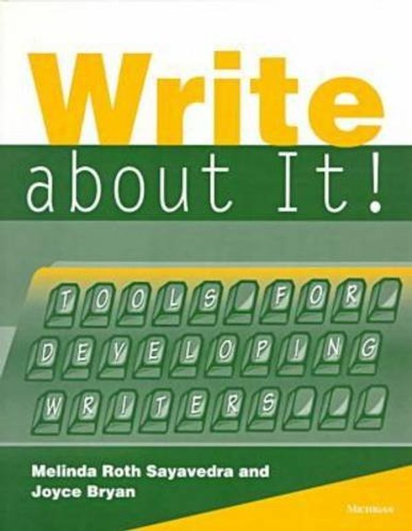 Cover Art for 9780472086009, Write about it!: Tools for Developing Writers by Melinda Sayavedra, Joyce Bryan