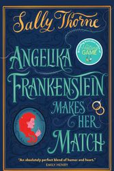 Cover Art for 9780733649530, Angelika Frankenstein Makes her Match: Sexy and quirky - the unmissable read from the author of TikTok-hit The Hating Game by Sally Thorne