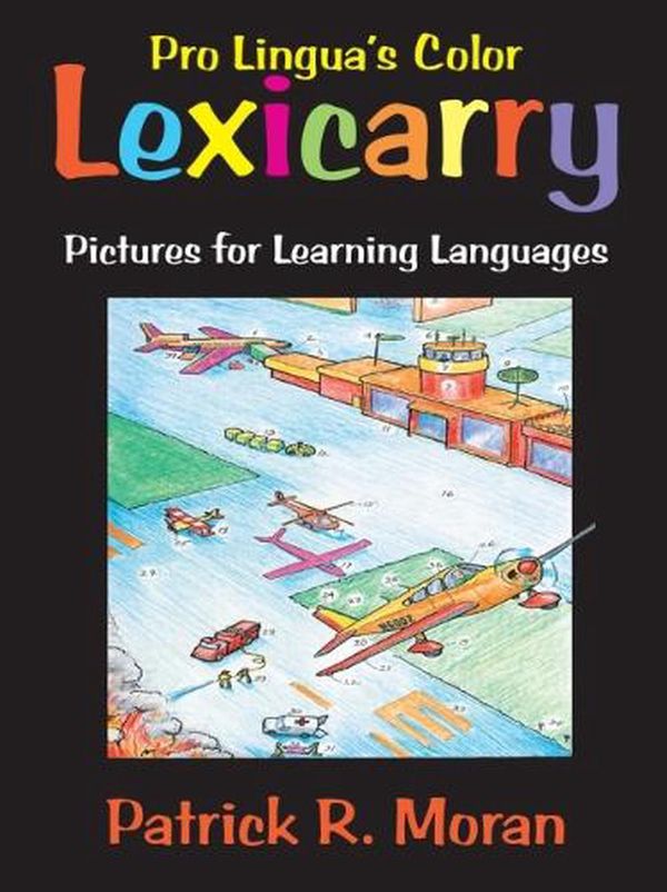 Cover Art for 9780866473712, Lexicarry: Pictures for Learning Languages, revised 3rd Edition by Patrick R. Moran