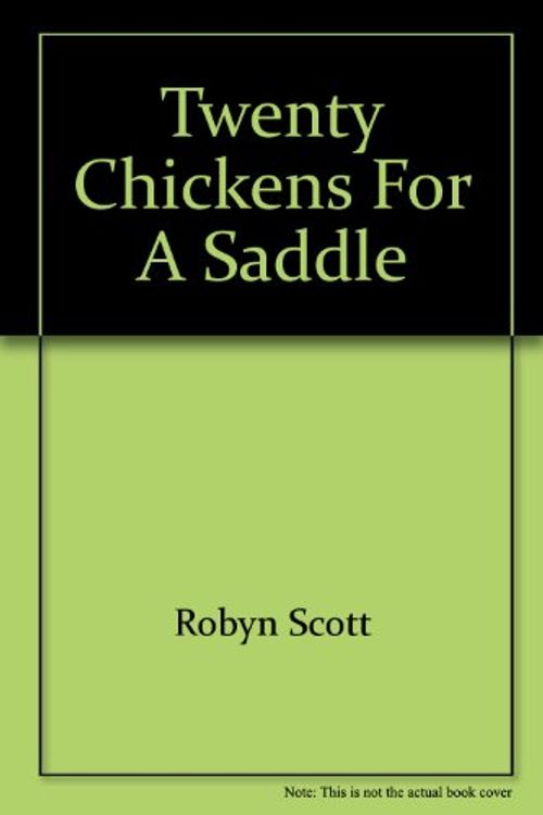 Cover Art for 9780007259182, Twenty Chickens for a Saddle by Robyn Scott