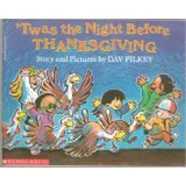 Cover Art for 9780590229012, 'Twas the Night Before Thanksgiving by Dav Pilkey