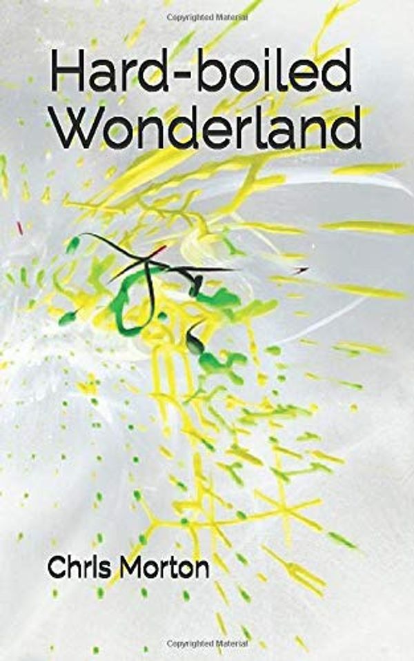 Cover Art for 9781795801430, Hard-boiled Wonderland by Chris Morton