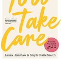 Cover Art for B0BKZB7JWK, You Take Care by Laura Henshaw, Steph Claire Smith