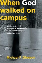 Cover Art for 9781894400169, When God Walked on Campus by Michael F. Gleason