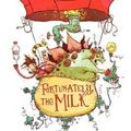 Cover Art for 9780606359658, Fortunately, the Milk by Neil Gaiman