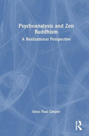 Cover Art for 9781032267630, Psychoanalysis and Zen Buddhism by Seiso Paul Cooper