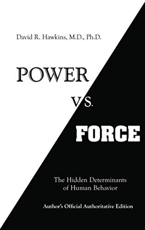 Cover Art for B00EJBABS2, Power vs. Force by David R. Hawkins