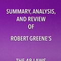 Cover Art for 9781682996621, Summary, Analysis, and Review of Robert Greene's The 48 Laws of Power by Start Publishing Notes