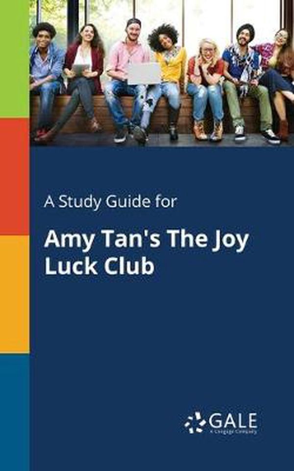 Cover Art for 9781375398473, A Study Guide for Amy Tan's the Joy Luck Club by Cengage Learning Gale