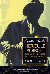 Cover Art for 9780008340278, Agatha Christie’s Hercule Poirot: The Life and Times of Hercule Poirot by Anne Hart