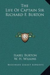 Cover Art for 9781163404133, The Life of Captain Sir Richard F. Burton by Isabel Burton