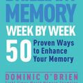 Cover Art for 9781780287904, How to Develop a Brilliant Memory Week by Week by Dominic O'Brien