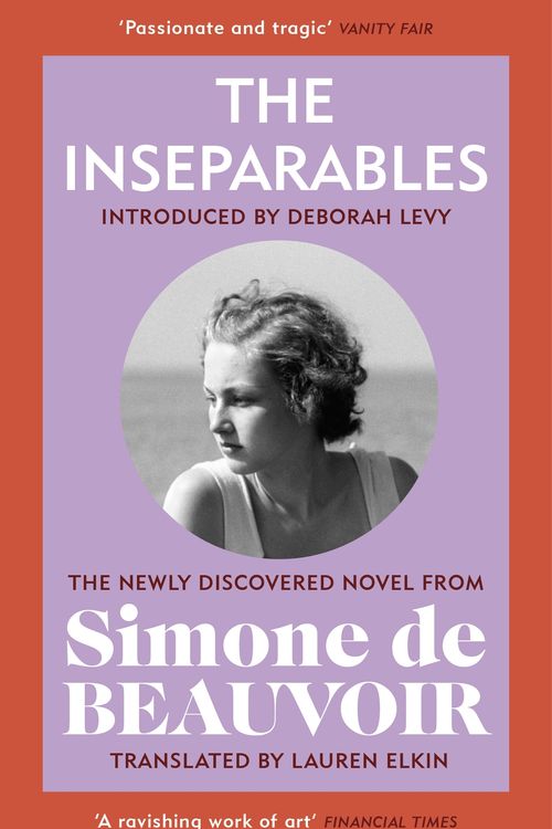 Cover Art for 9781784877187, The Inseparables: The newly discovered novel from Simone de Beauvoir by De Beauvoir, Simone