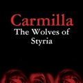 Cover Art for 9781516324231, Carmilla: The Wolves of Styria by Joseph Sheridan Le Fanu, David Brian