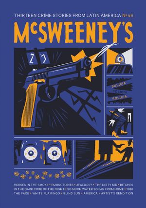 Cover Art for 9781940450414, McSweeney's Issue 46 by Dave Eggers