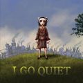 Cover Art for 9781324004431, I Go Quiet by David Ouimet