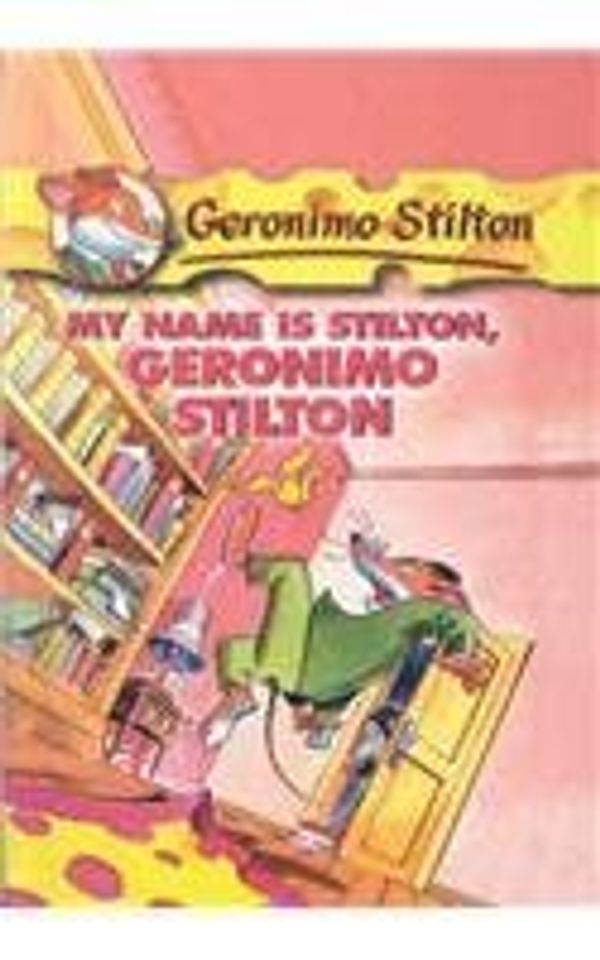 Cover Art for B01F9QQ4ZE, My Name Is Stilton, Geronimo Stilton by Geronimo Stilton (2005-05-01) by Geronimo Stilton