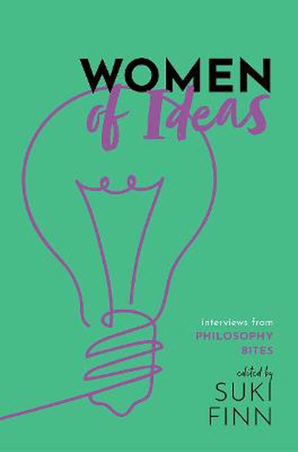 Cover Art for 9780198859925, Women of Ideas: Interviews from Philosophy Bites by David Edmonds and Nigel Warburton by Suki Finn