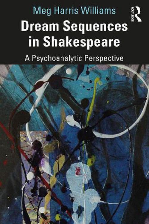 Cover Art for 9780367635497, Dream Sequences in Shakespeare: A Psychoanalytic Perspective by Williams, Meg Harris