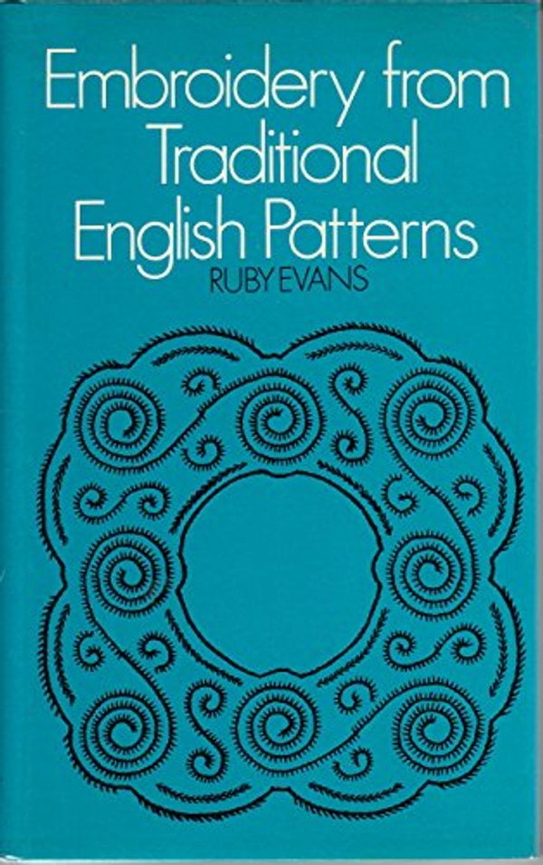 Cover Art for 9780823140268, Embroidery from Traditional English Patterns by Ruby Evans