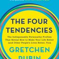 Cover Art for 9781473663701, The Four Tendencies: The Indispensable Personality Profiles That Reveal How to Make Your Life Better (and Other People's Lives Better, Too) by Gretchen Rubin
