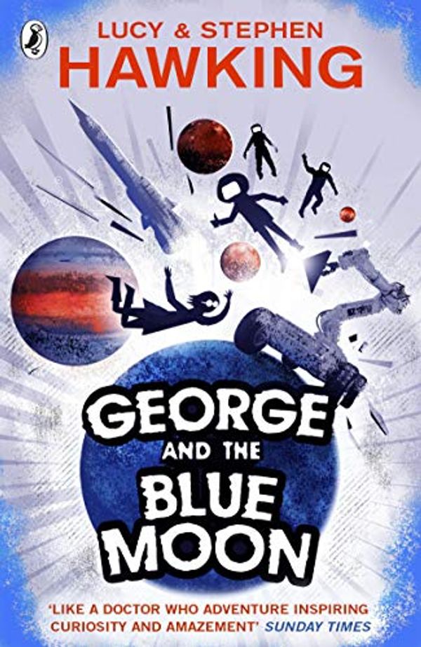 Cover Art for B017IGPTYU, George and the Blue Moon (George's Secret Key to the Universe) by Stephen Hawking, Lucy Hawking