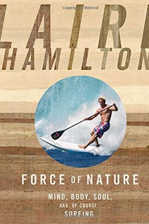 Cover Art for 9781594869426, Force of Nature by Laird Hamilton