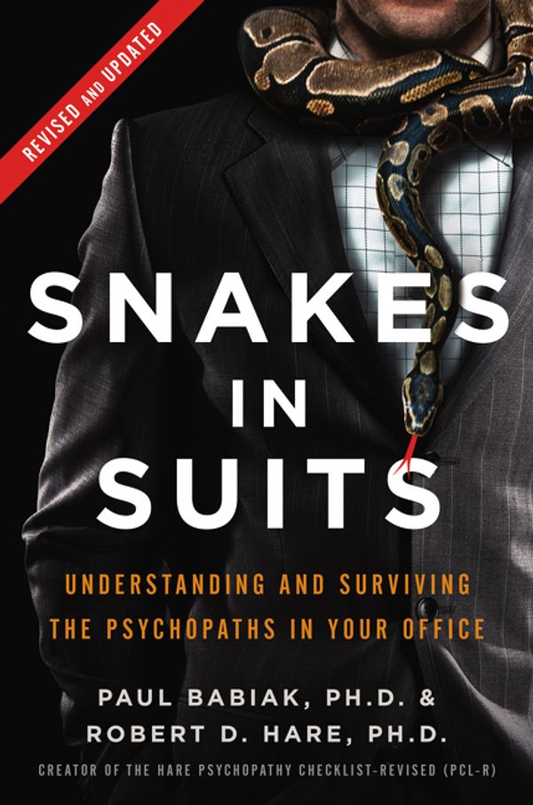 Cover Art for 9780062697547, Snakes in Suits: When Psychopaths Go to Work by Dr. Paul Babiak, Dr. Robert D. Hare