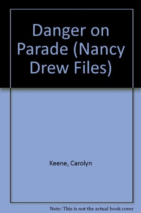 Cover Art for 9780606027939, Danger on Parade (Nancy Drew Files) by Unknown