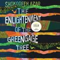 Cover Art for 9781690584537, The Enlightenment of the Greengage Tree by Shokoofeh Azar