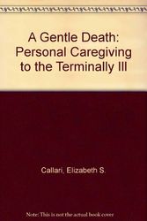 Cover Art for 9780936389011, A Gentle Death : Personal Caregiving to the Terminally Ill by Elizabeth S. Callari